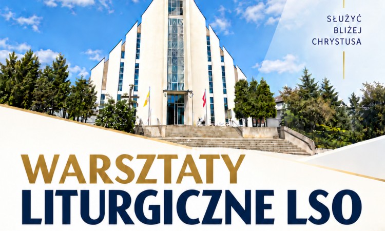 WARSZTATY LITURGICZNE LSO